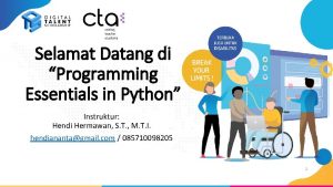 Selamat Datang di Programming Essentials in Python Instruktur Selamat Datang di Programming Essentials in Python Instruktur