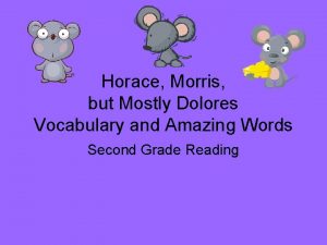 Horace Morris but Mostly Dolores Vocabulary and Amazing