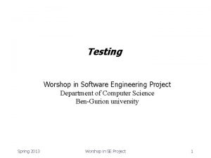 Testing Worshop in Software Engineering Project Department of