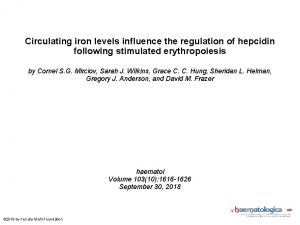 Circulating iron levels influence the regulation of hepcidin