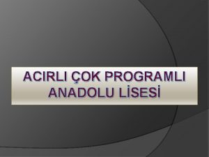 ACIRLI OK PROGRAMLI ANADOLU LSES Okulumuz ok Programl