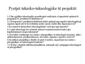 Pyetjet teknikoteknologjike t projektit 1 Cilat zgjidhje teknologjike