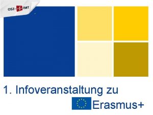 1 Infoveranstaltung zu Erasmus Gliederung 1 Motivationserhebung 2