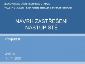 ESK VYSOK UEN TECHNICK V PRAZE FAKULTA STAVEBN