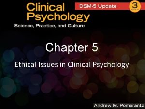 Chapter 5 Ethical Issues in Clinical Psychology Ethical