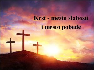 Krst mesto slabosti i mesto pobede Skoro u