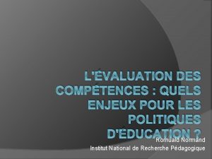 LVALUATION DES COMPTENCES QUELS ENJEUX POUR LES POLITIQUES