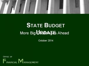 STATE BUDGET PDATE Ahead More Big U Challenges