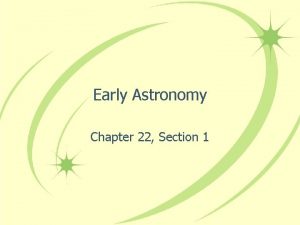 Early Astronomy Chapter 22 Section 1 Ancient Greeks