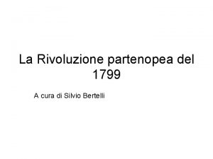 La Rivoluzione partenopea del 1799 A cura di