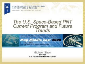 The U S SpaceBased PNT Current Program and