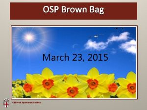 OSP Brown Bag March 23 2015 Office of