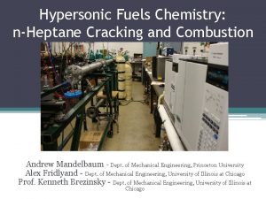 Hypersonic Fuels Chemistry nHeptane Cracking and Combustion Andrew