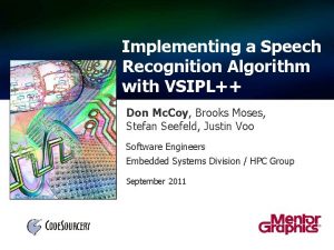 Implementing a Speech Recognition Algorithm with VSIPL Don