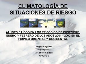 CLIMATOLOGA DE SITUACIONES DE RIESGO ALUDES CADOS EN