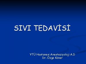 SIVI TEDAVS YT Hastanesi Anesteziyoloji A D Dr