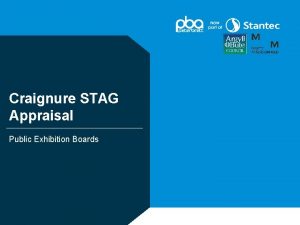 Craignure STAG Appraisal Public Exhibition Boards What is