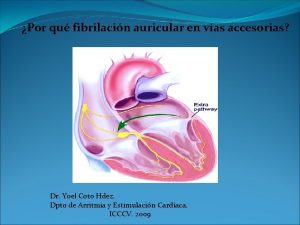 Por qu fibrilacin auricular en vas accesorias Dr