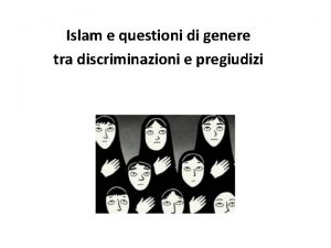 Islam e questioni di genere tra discriminazioni e