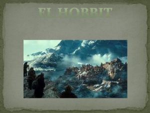CAPITULO 12 INFORMACIN SECRETA El hobbit se introduce