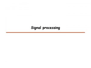 Signal processing Example data Ch IPSeq T N