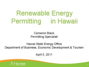 Renewable Energy Permitting in Hawaii Cameron Black Permitting