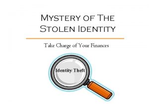 Mystery of The Stolen Identity Take Charge of