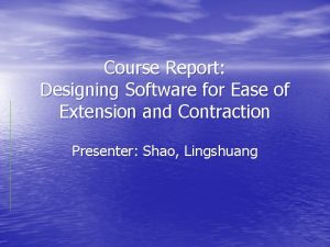 Course Report Designing Software for Ease of Extension