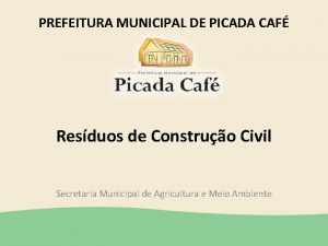 PREFEITURA MUNICIPAL DE PICADA CAF Resduos de Construo