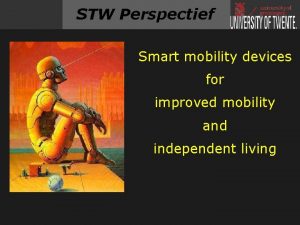 STW Perspectief Smart mobility devices for improved mobility