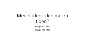 Medeltiden den mrka tiden Sverige 800 1400 Europa