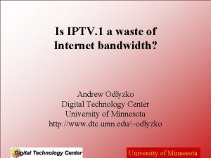 Is IPTV 1 a waste of Internet bandwidth