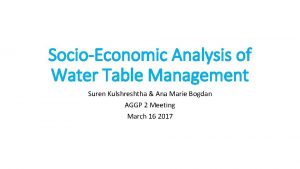 SocioEconomic Analysis of Water Table Management Suren Kulshreshtha