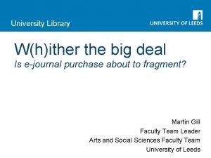 University Library Whither the big deal Is ejournal