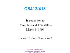 CS 412413 Introduction to Compilers and Translators March