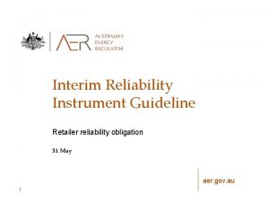 Interim Reliability Instrument Guideline Retailer reliability obligation 31