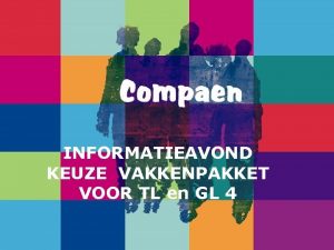 INFORMATIEAVOND KEUZE VAKKENPAKKET VOOR TL en GL 4