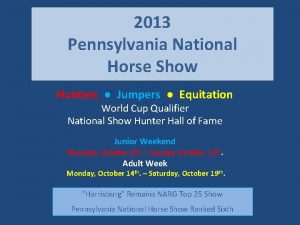 2013 Pennsylvania National Horse Show Hunters Jumpers Equitation