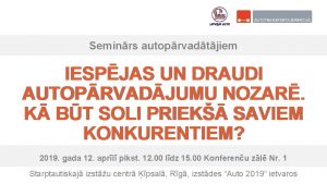 Seminrs autoprvadtjiem IESPJAS UN DRAUDI AUTOPRVADJUMU NOZAR K