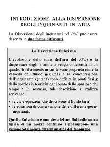 INTRODUZIONE ALLA DISPERSIONE DEGLI INQUINANTI IN ARIA La