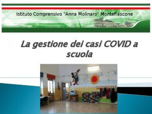 La gestione dei casi COVID a scuola Casi