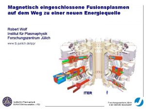 Magnetisch eingeschlossene Fusionsplasmen auf dem Weg zu einer