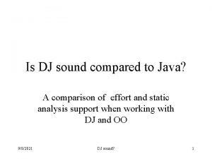 Is DJ sound compared to Java A comparison
