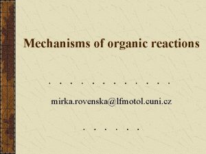 Mechanisms of organic reactions mirka rovenskalfmotol cuni cz