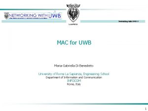 Networking with UWB MAC for UWB MariaGabriella Di