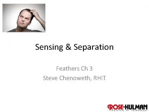 Sensing Separation Feathers Ch 3 Steve Chenoweth RHIT