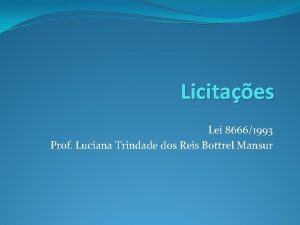 Licitaes Lei 86661993 Prof Luciana Trindade dos Reis