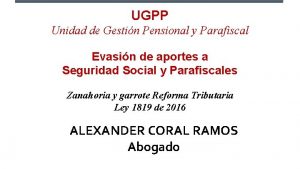 UGPP Unidad de Gestin Pensional y Parafiscal Evasin