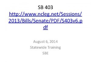 SB 403 http www ncleg netSessions 2013BillsSenatePDFS 403