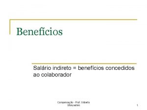 Benefcios Salrio indireto benefcios concedidos ao colaborador Compensao